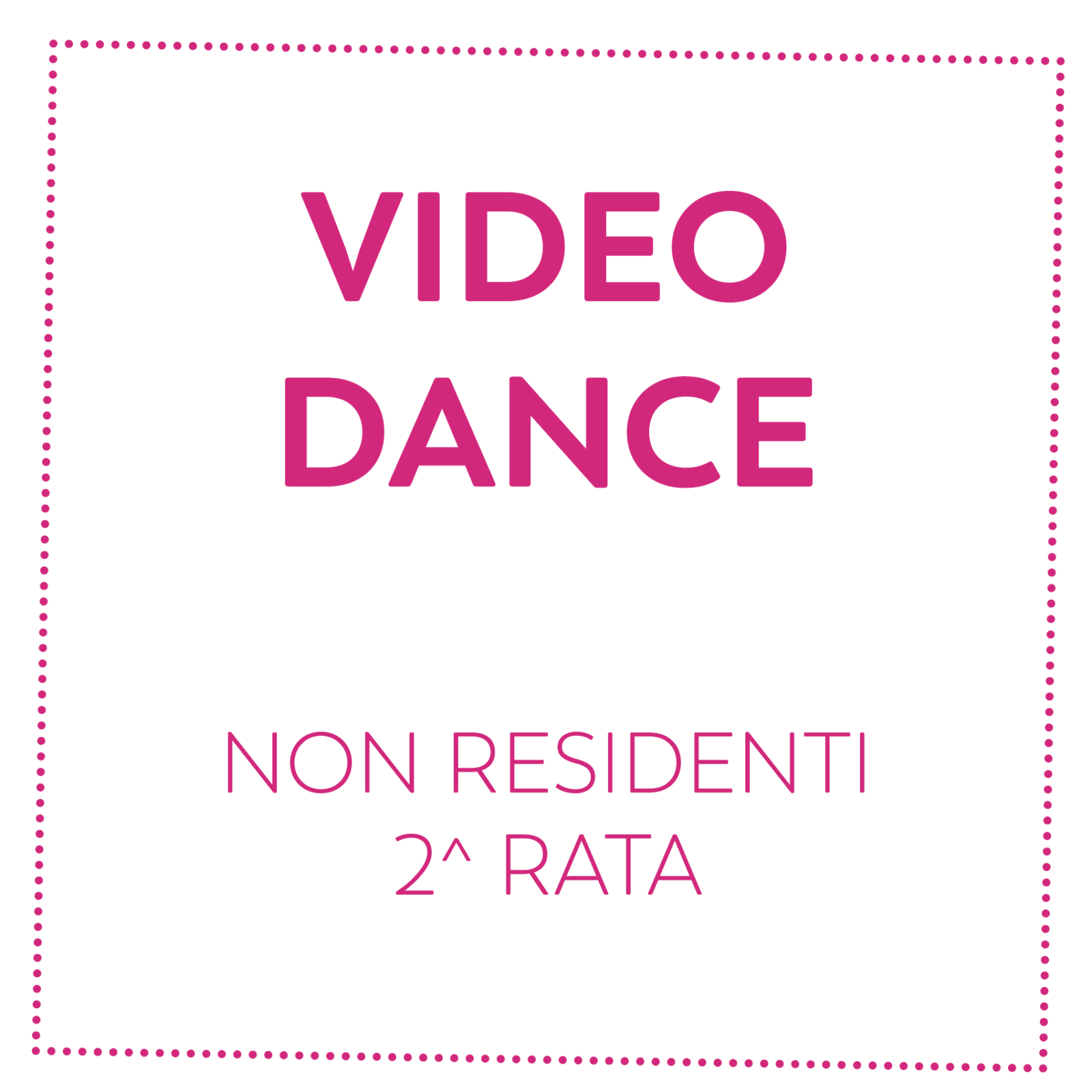 VIDEO DANCE - NON RESIDENTI - 2^ RATA
