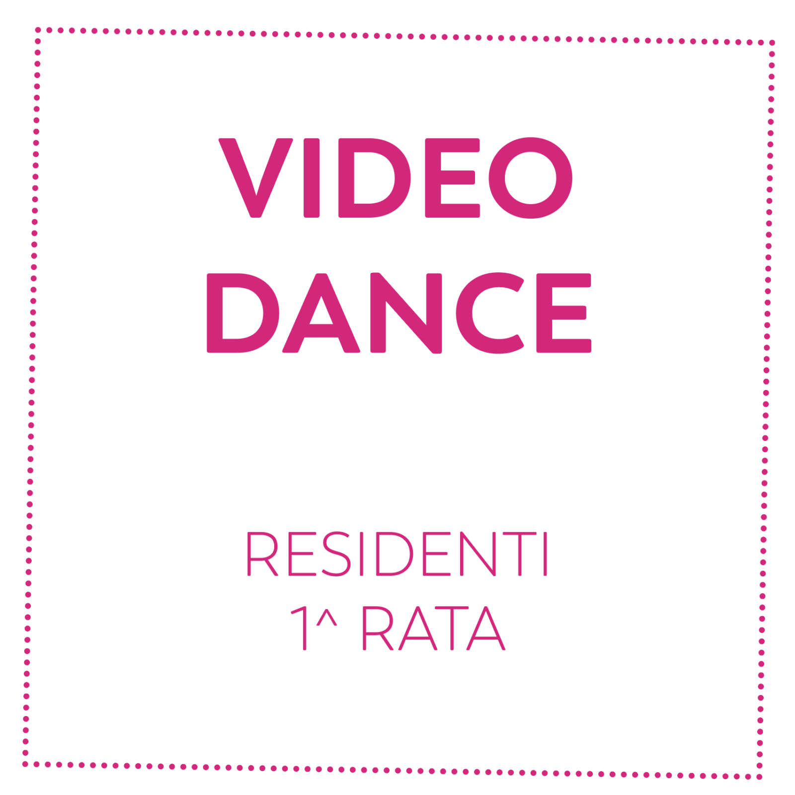 VIDEO DANCE - RESIDENTI - 1^ RATA