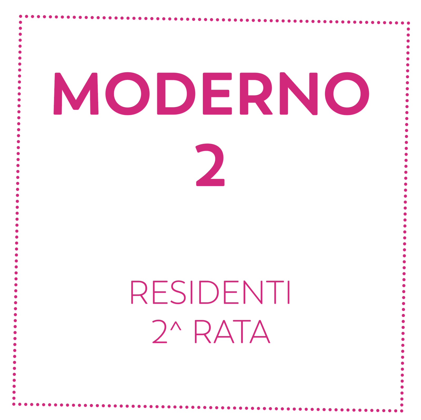 MODERNO 2 - RESIDENTI - 2^ RATA