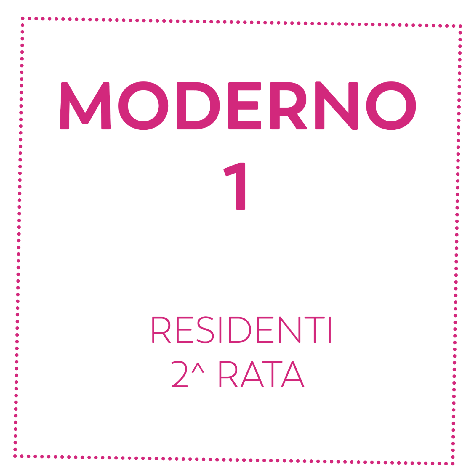 MODERNO 1 - RESIDENTI - 2^ RATA