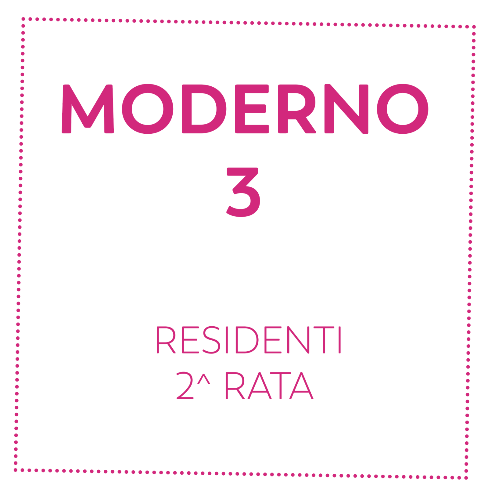 MODERNO 3 - RESIDENTI - 2^ RATA