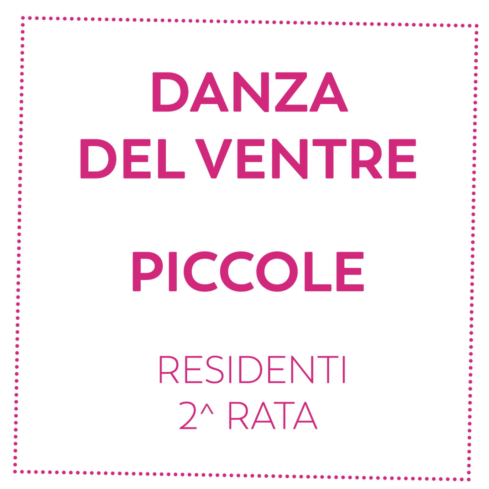 DANZA DEL VENTRE - PICCOLE - RESIDENTI - 2^ RATA