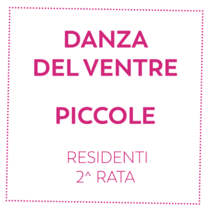 DANZA DEL VENTRE - PICCOLE - RESIDENTI - 2^ RATA