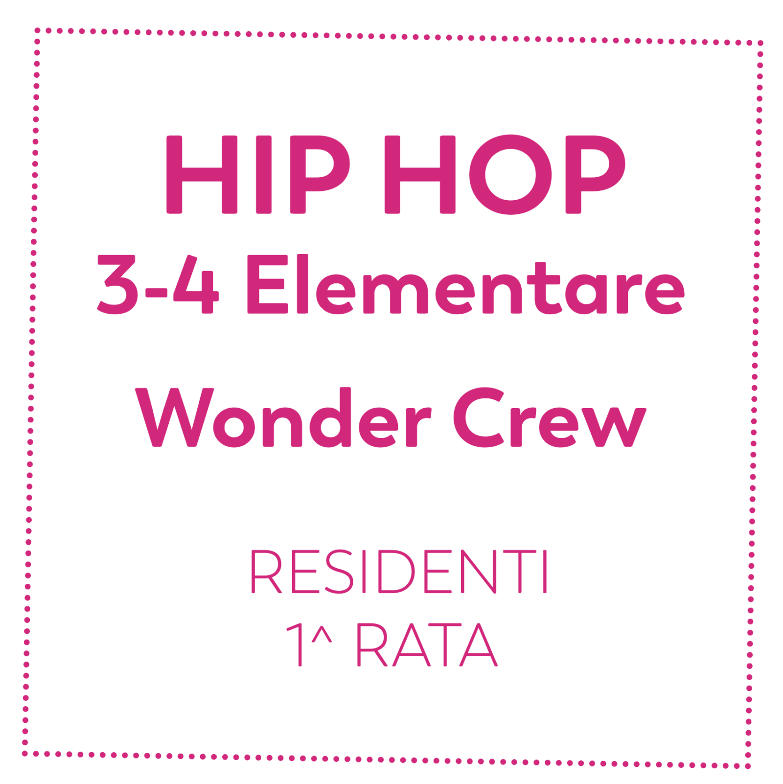 HIP HOP 3-4 ELEM - RESIDENTI - 1^ RATA