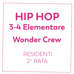 HIP HOP 3-4 ELEM - RESIDENTI - 2^ RATA