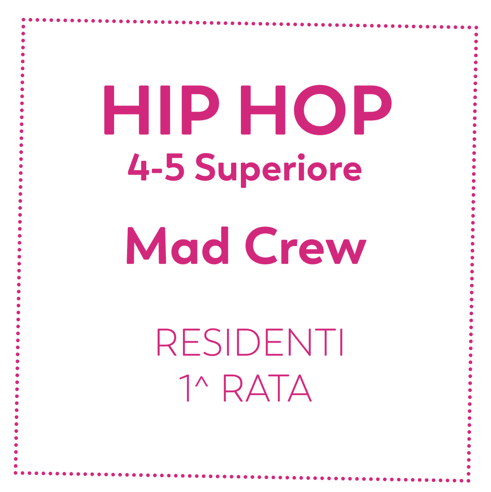 HIP HOP 4-5 SUP - RESIDENTI - 1^ RATA