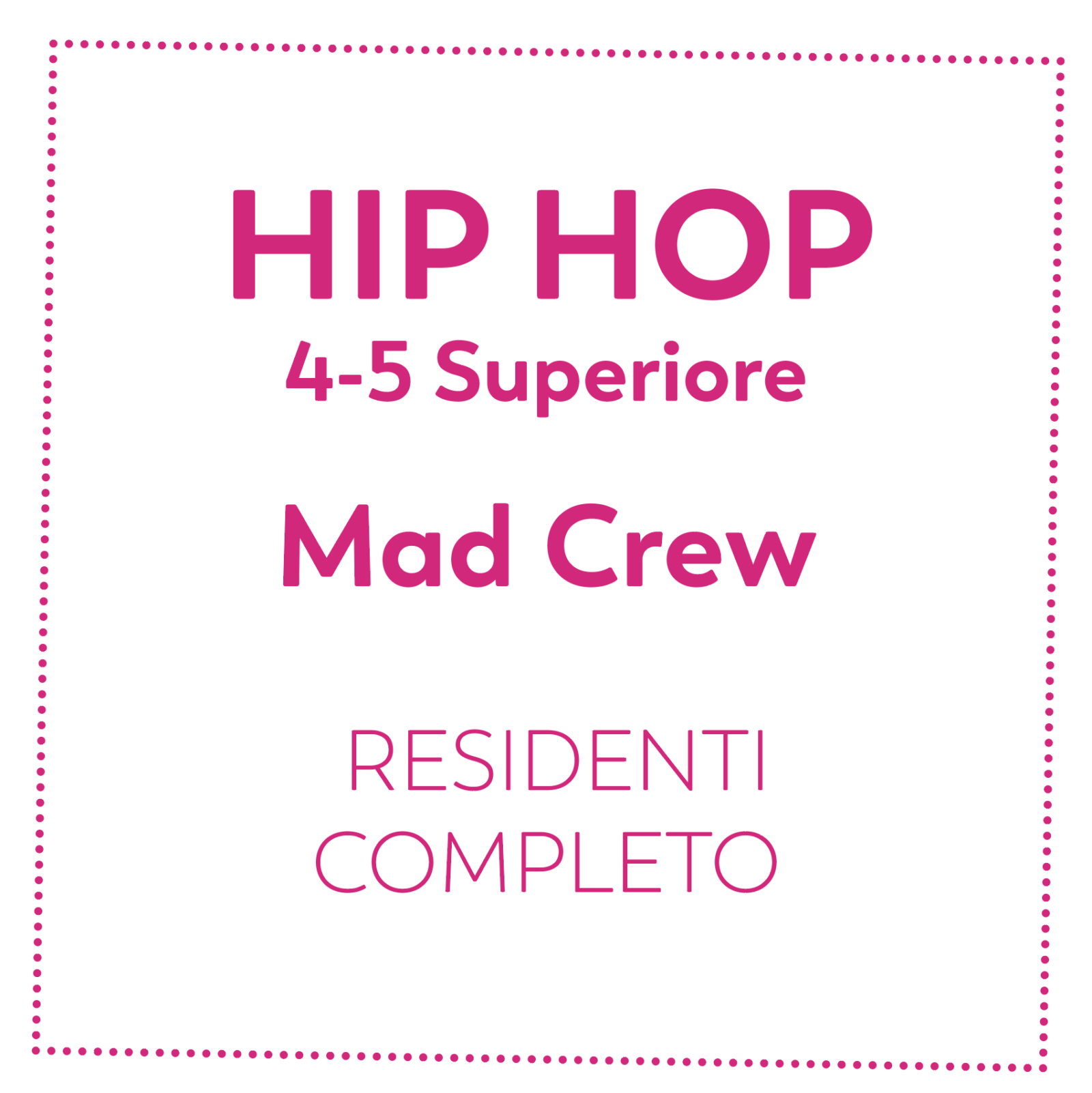 HIP HOP 4-5 SUP - RESIDENTI - COMPLETO